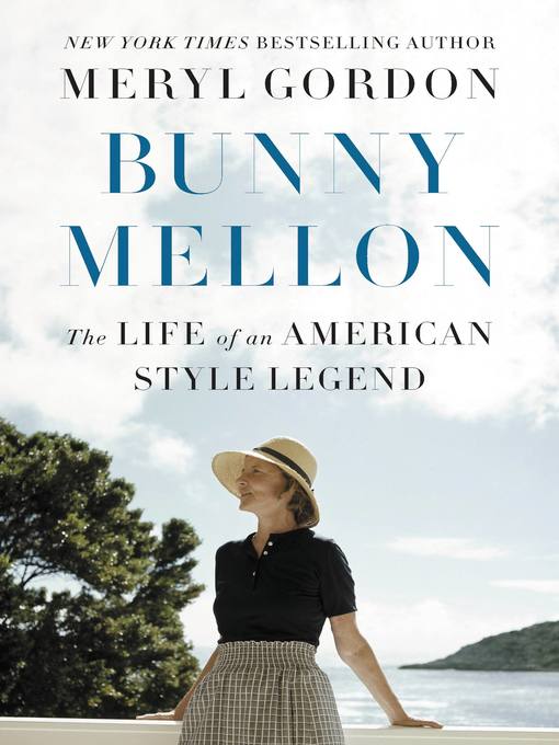 Title details for Bunny Mellon by Meryl Gordon - Available